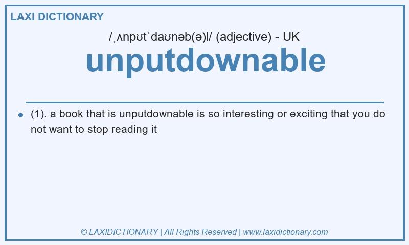 Definition unputdownable in British English