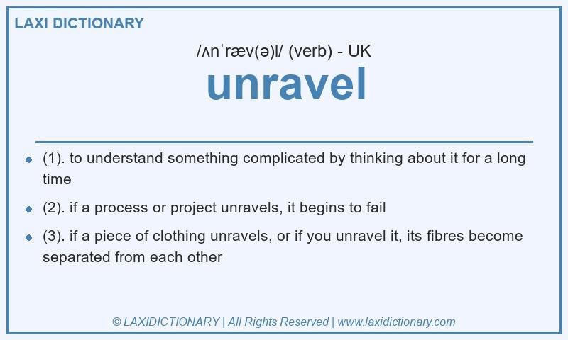 Definition unravel in British English