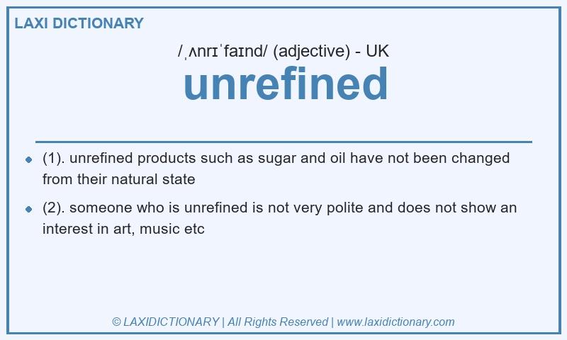 Definition unrefined in British English