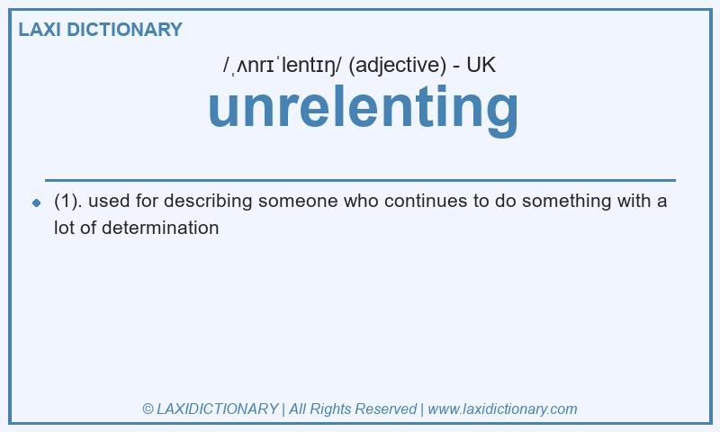Definition unrelenting in British English