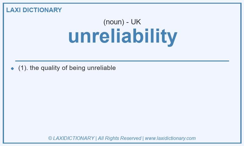 Definition unreliability in British English