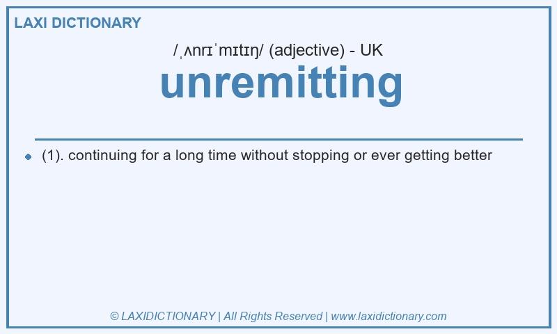Definition unremitting in British English