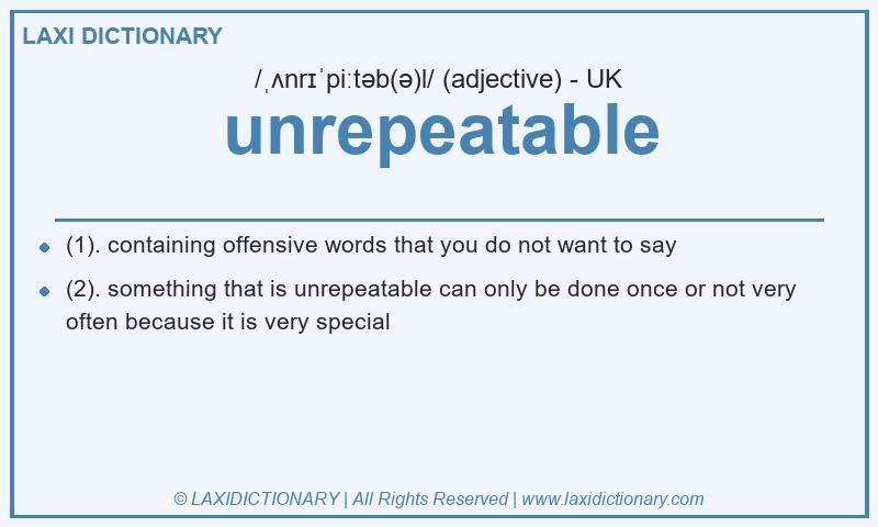 Definition unrepeatable in British English