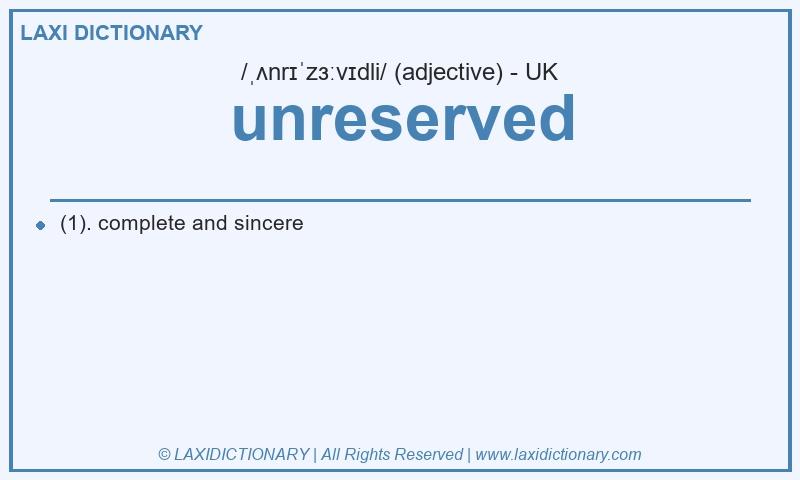 Definition unreserved in British English