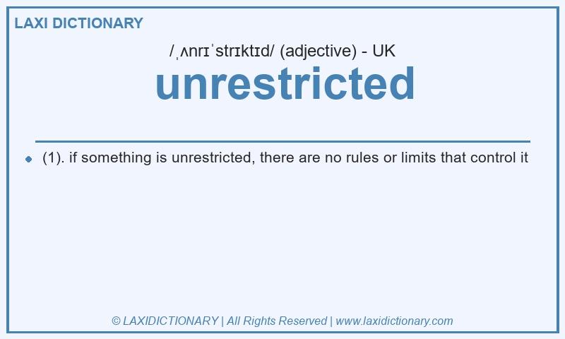 Definition unrestricted in British English