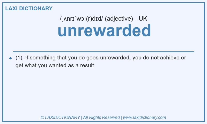 Definition unrewarded in British English