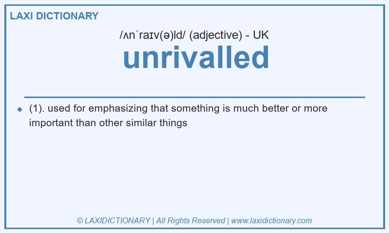 Definition unrivalled in British English