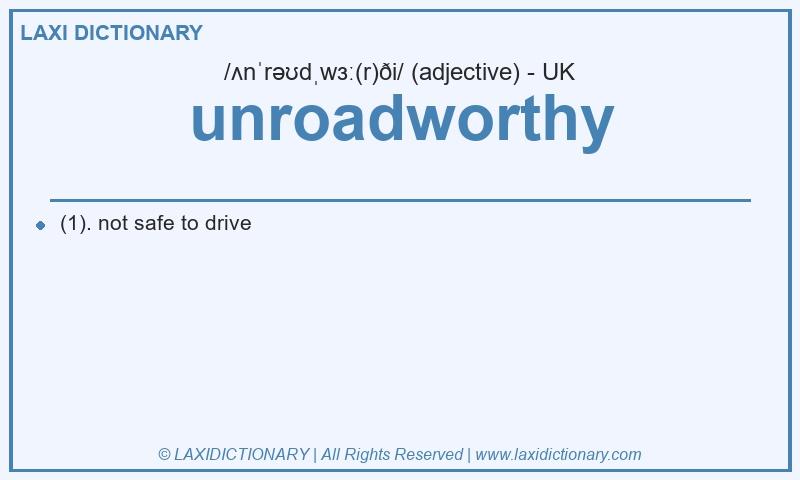 Definition unroadworthy in British English