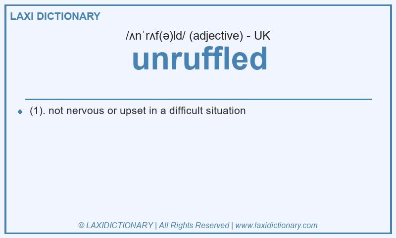 Definition unruffled in British English