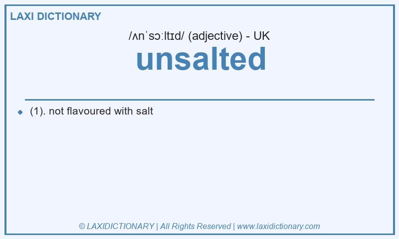 Definition unsalted in British English