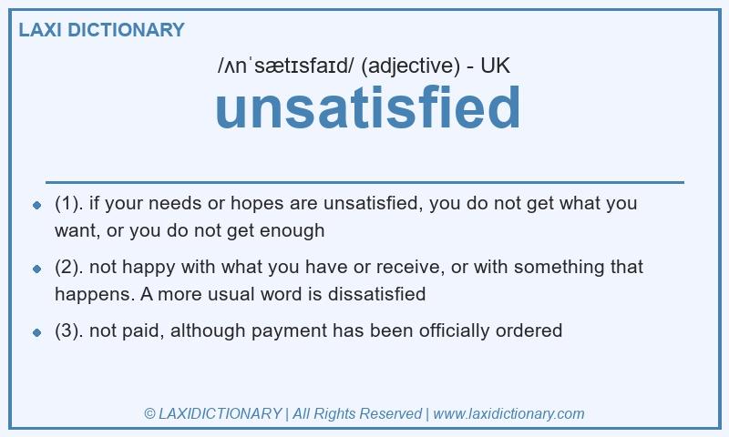 Definition unsatisfied in British English