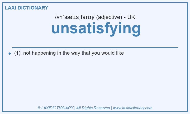 Definition unsatisfying in British English