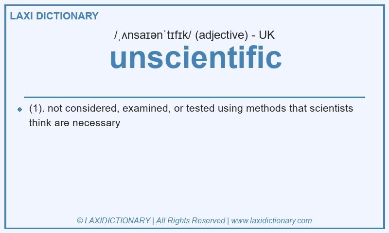 Definition unscientific in British English