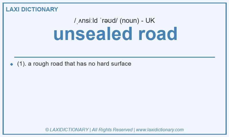 Definition unsealed road in British English