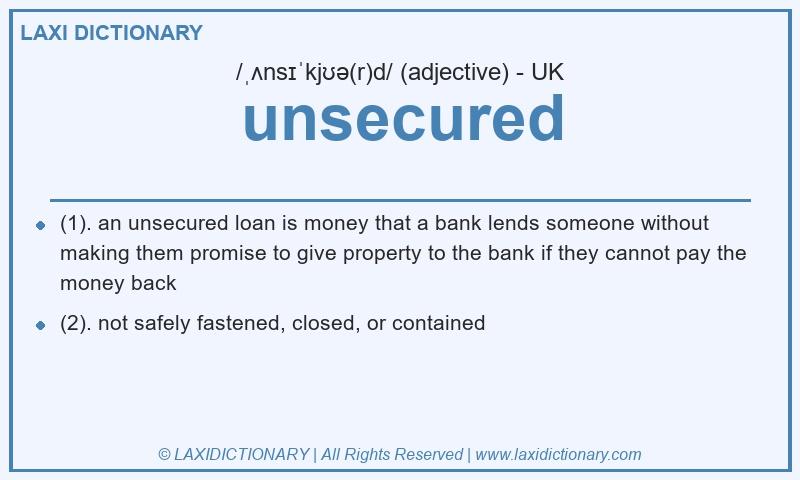 Definition unsecured in British English