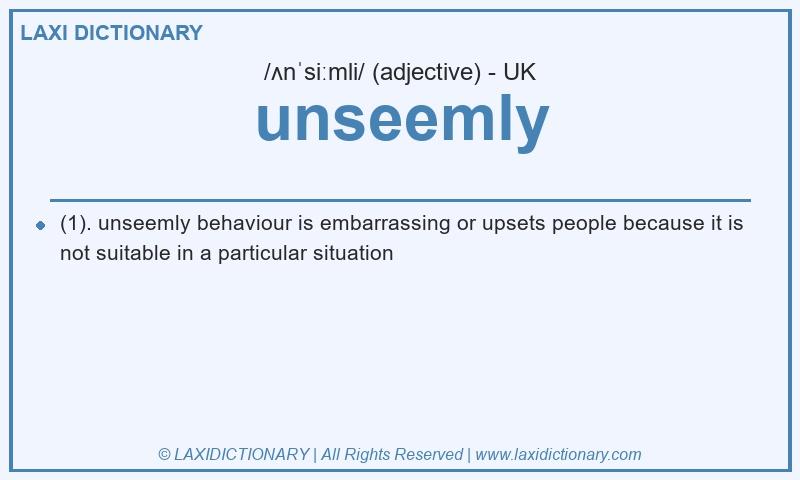 Definition unseemly in British English