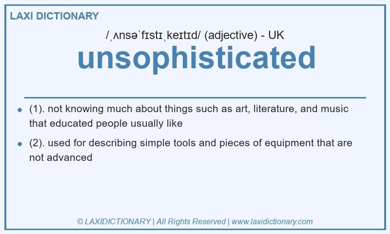 Definition unsophisticated in British English