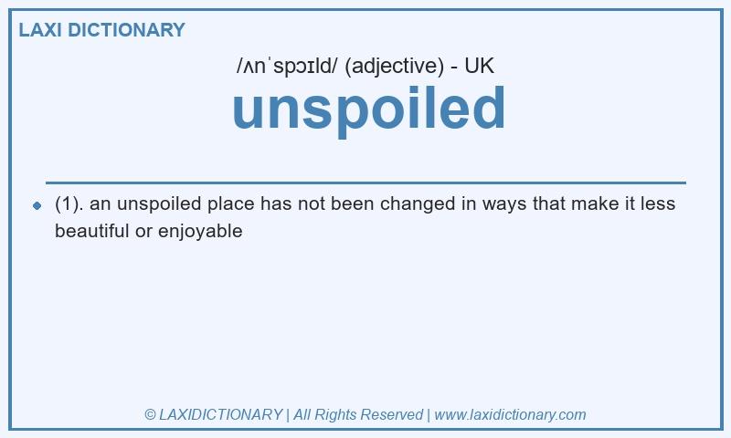 Definition unspoiled in British English