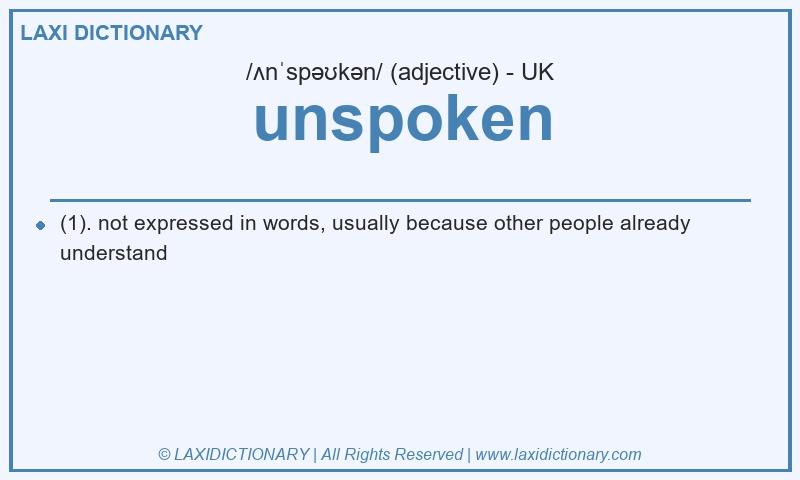 Definition unspoken in British English