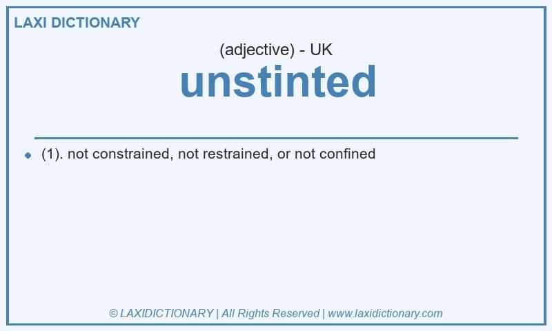 Definition unstinted in British English