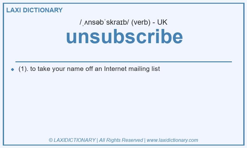 Definition unsubscribe in British English
