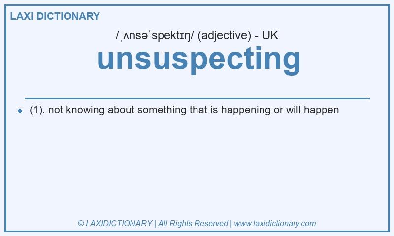 Definition unsuspecting in British English