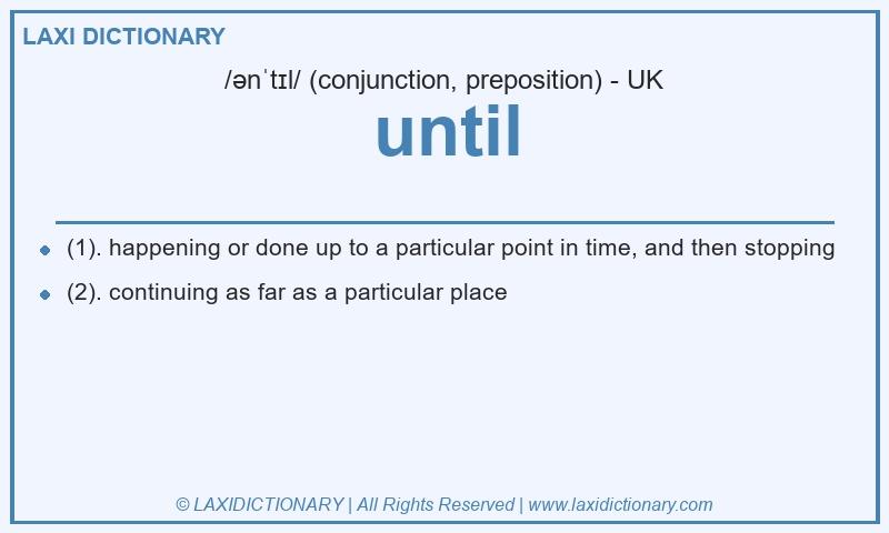 Definition until in British English