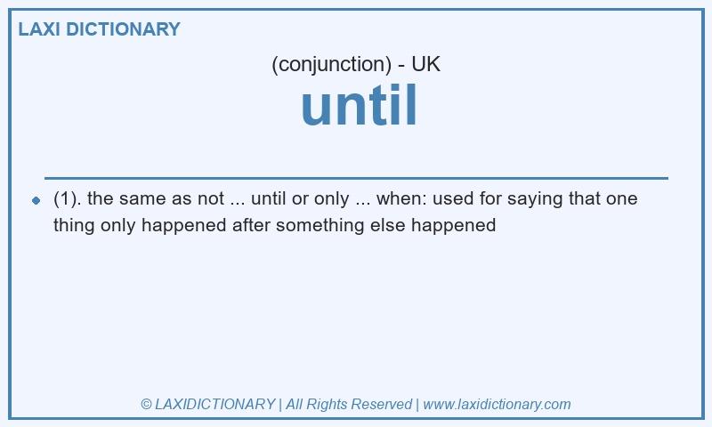 Definition until in British English