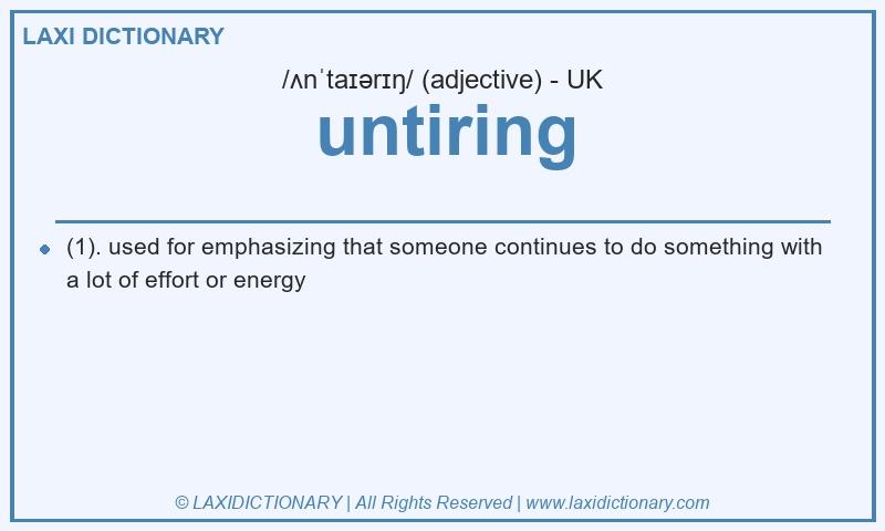Definition untiring in British English