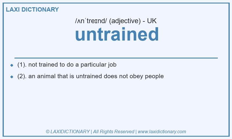 Definition untrained in British English