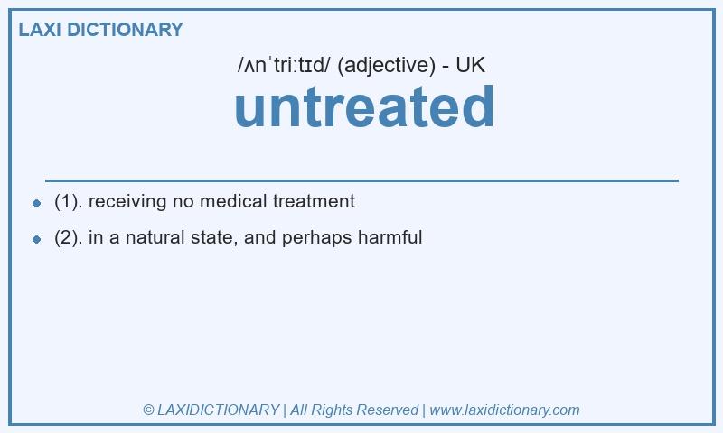 Definition untreated in British English
