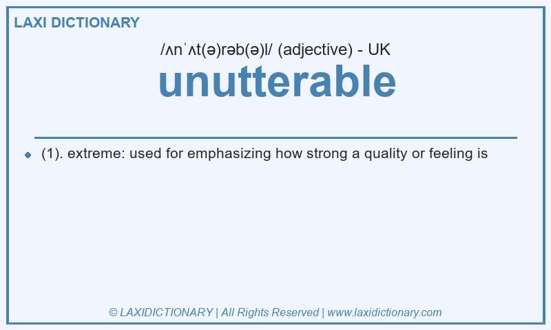 Definition unutterable in British English