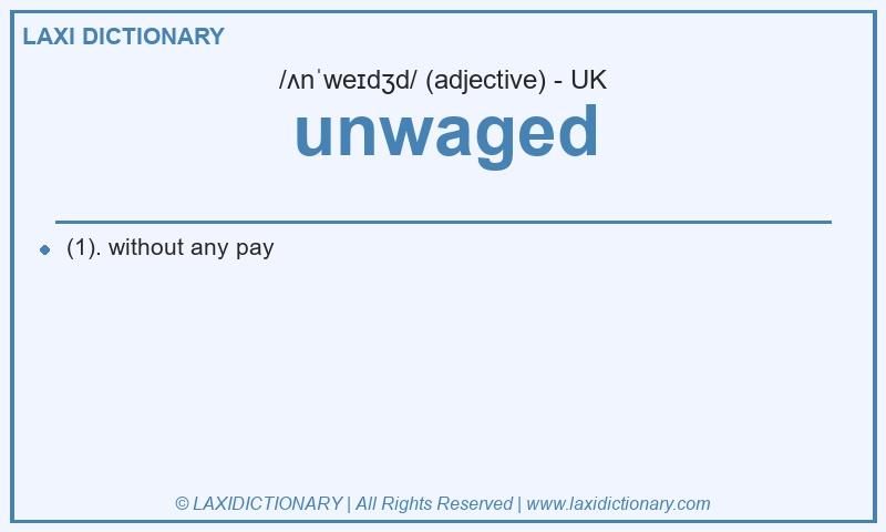 Definition unwaged in British English