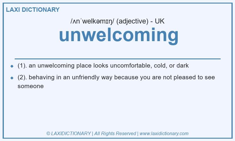 Definition unwelcoming in British English
