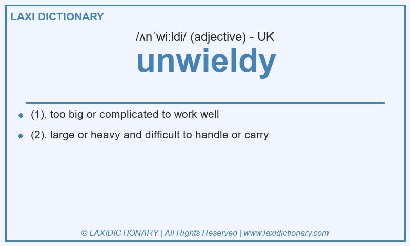 Definition unwieldy in British English