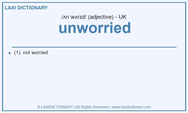 Definition unworried in British English