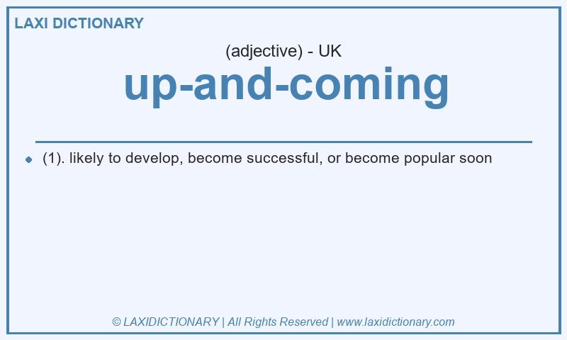 Definition up-and-coming in British English