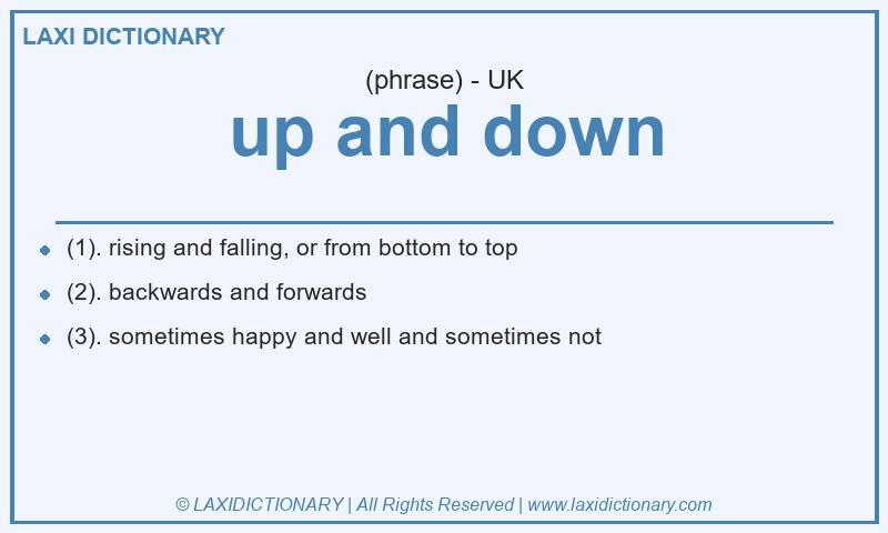 Definition up and down in British English