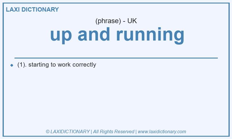 Definition up and running in British English