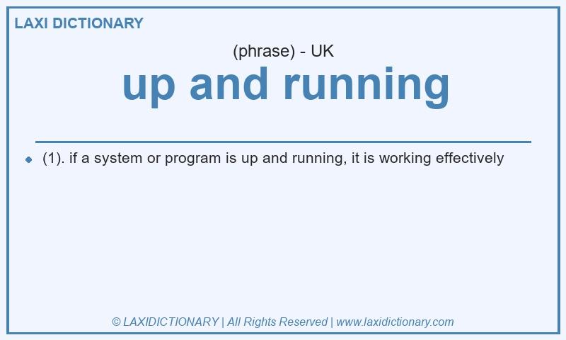 Definition up and running in British English