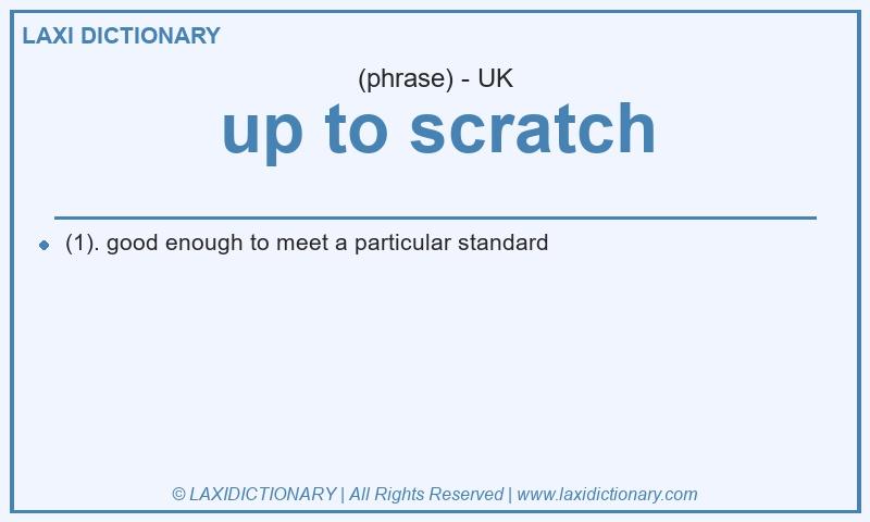 Definition up to scratch in British English