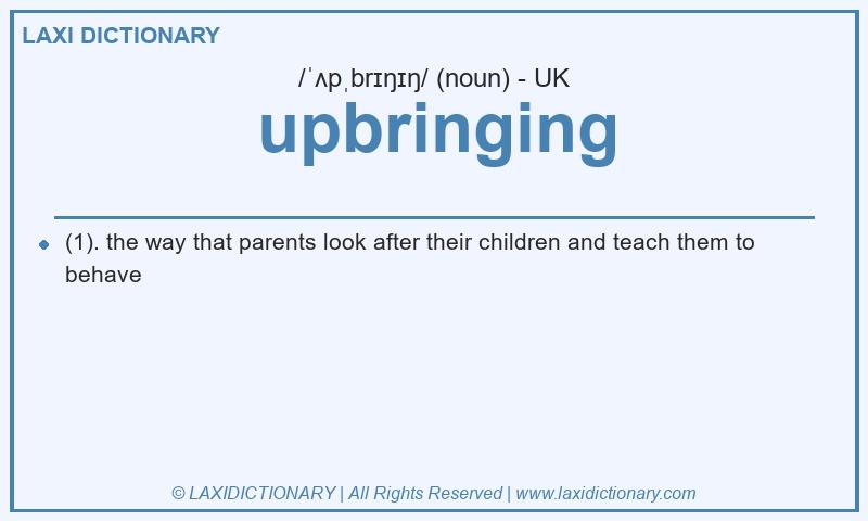 Definition upbringing in British English