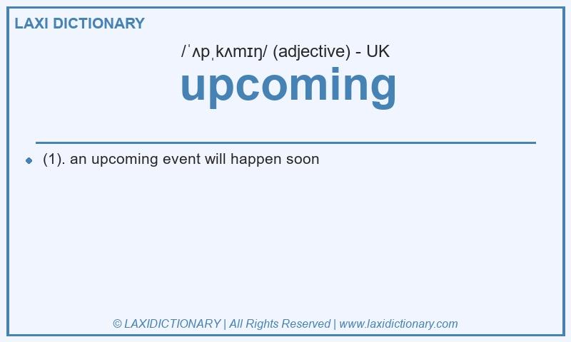 Definition upcoming in British English
