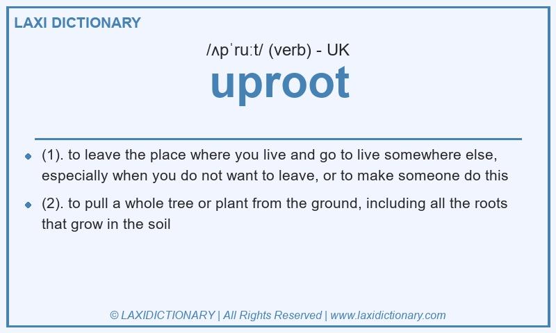 Definition uproot in British English