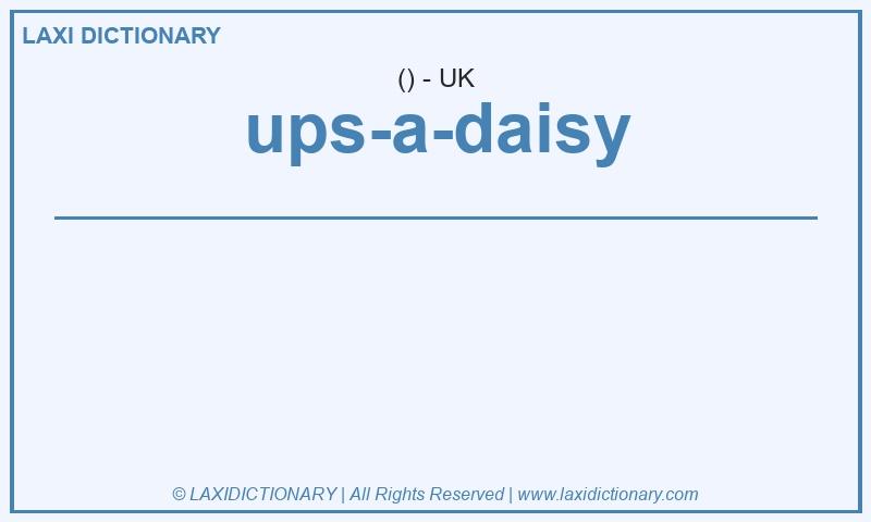 Definition ups-a-daisy in British English