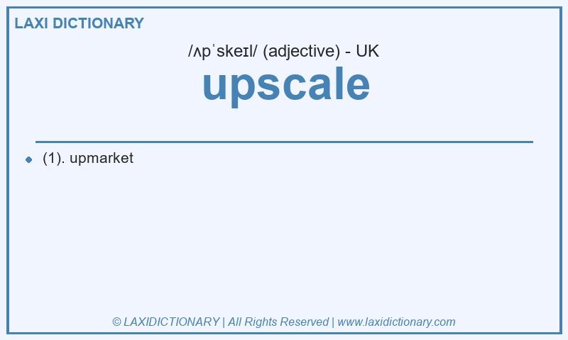 Definition upscale in British English