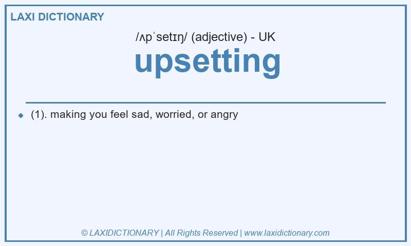Definition upsetting in British English