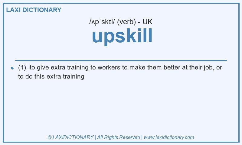 Definition upskill in British English