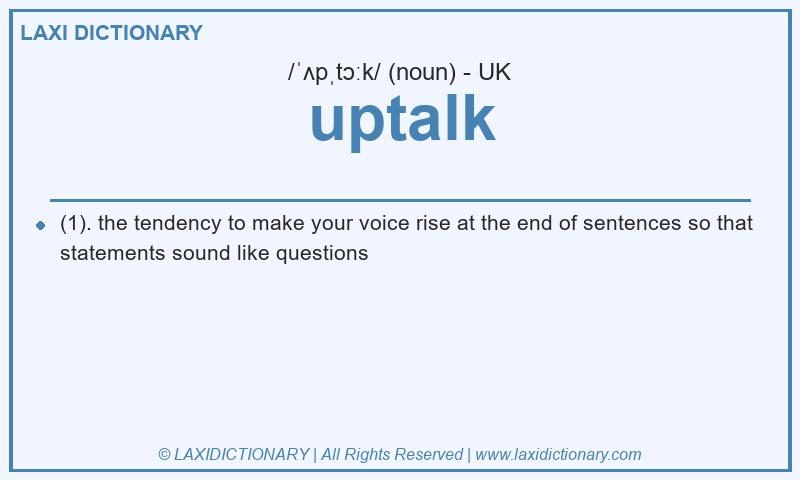 Definition uptalk in British English