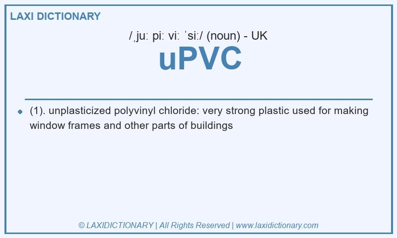Definition uPVC in British English
